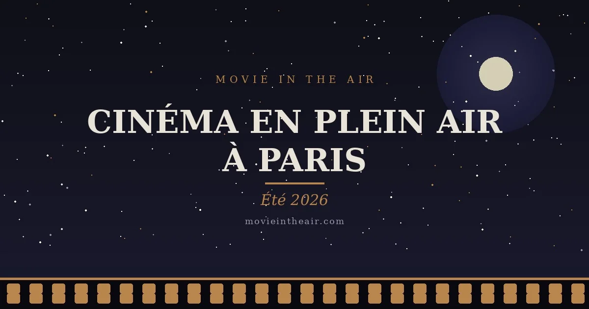 Outdoor Cinema in Paris: Your Guide for Summer 2026